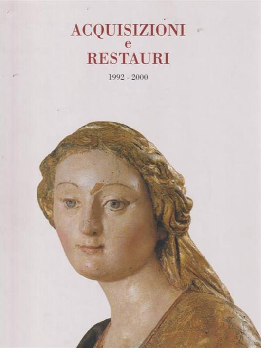 Acquisizioni e restauri 1992-2000 - Elena Ragusa - copertina