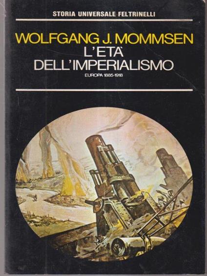 L' età dell'imperialismo Europa 1885-1918 - Wolfgang J. Mommsen - copertina