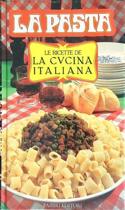 Le ricette de la cucina italiana. La pasta - Stella Donati - copertina