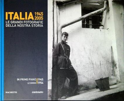 Italia 1945-2005 In primo piano Le Donne 1945-1954 - copertina