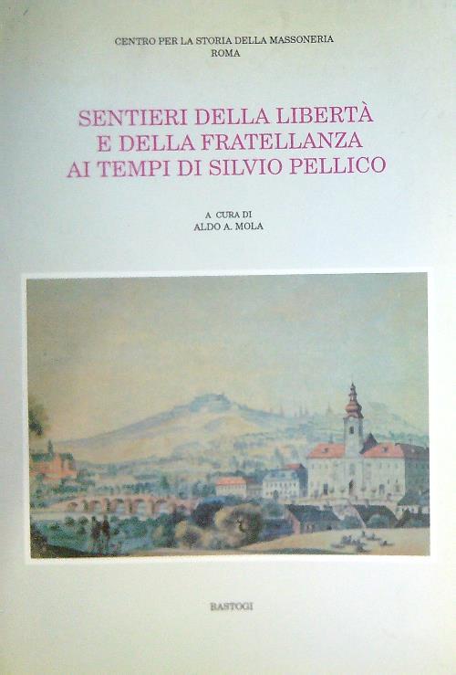 Sentieri della libertà e della fratellanza ai tempi di Silvio Pellico
