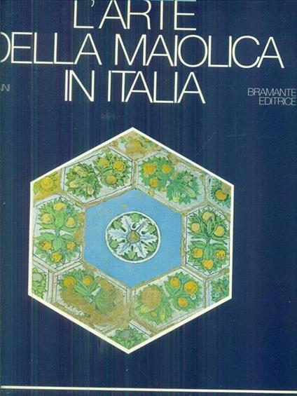 L' arte della maiolica in Italia - Giovanni Conti - copertina