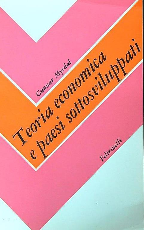 Teoria economica e paesi sottosviluppati - Gunnar Myrdal - copertina