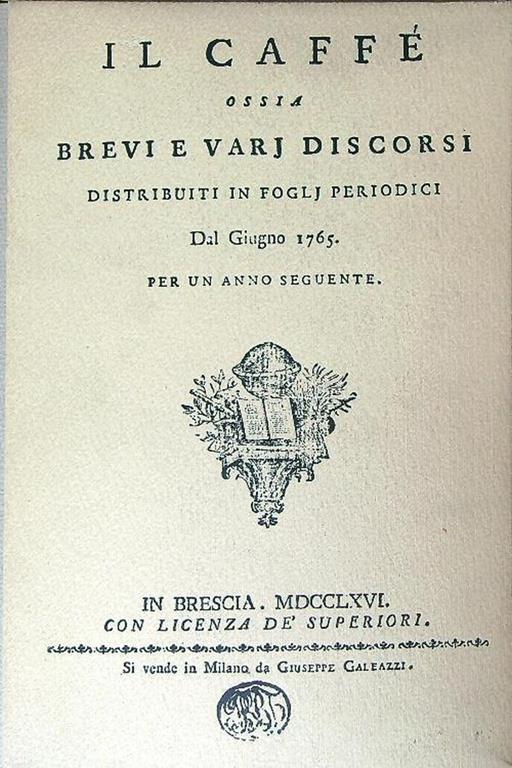 Il caffè ossia brevi e vari discorsi distribuiti in fogli periodici - Sergio Romagnoli - copertina