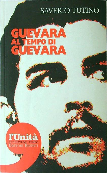 Guevara al tempo di Guevara - Saverio Tutino - copertina