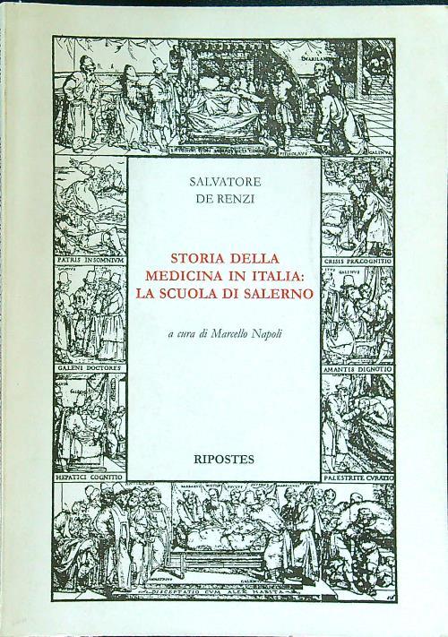 Storia della medicina in Italia: la scuola di Salerno - Salvatore De Renzi - copertina