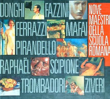 Nove maestri della scuola romana. Donghi, Fazzini, Ferrazzi, Mafai, Pirandello, Raphaël, Scipione, Trombadori, Ziveri - copertina