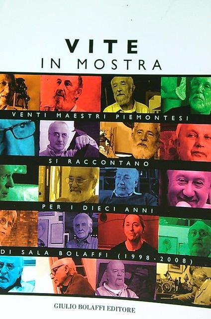 Vite in mostra. Venti maestri piemontesi si raccontano - Federico Faloppa - copertina