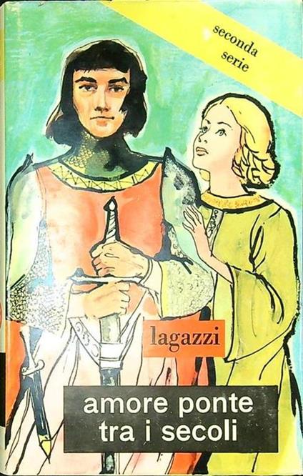 Amore ponte tra i secoli - Ines Belski Lagazzi - copertina