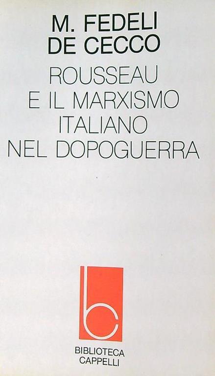 Rousseau e il marxismo italiano nel dopoguerra - Marinella Fedeli De Cecco - copertina