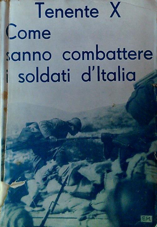 Come sanno combattere i soldati d'Italia