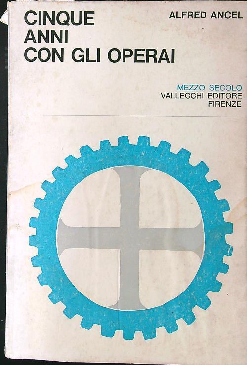 Cinque anni con gli operai - Alfred Ancel - copertina