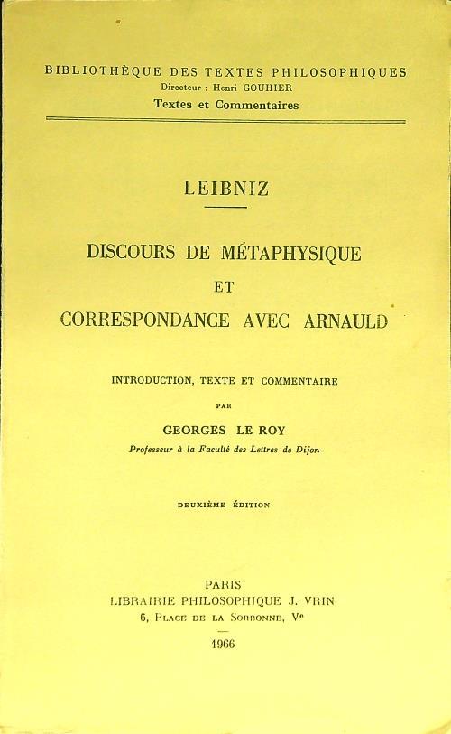 Discours de metaphysique et correspondance avec Arnauld - Gottfried W. Leibniz - copertina
