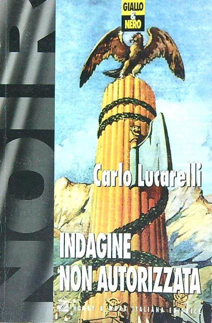 Indagine non autorizzata - Carlo Lucarelli - copertina