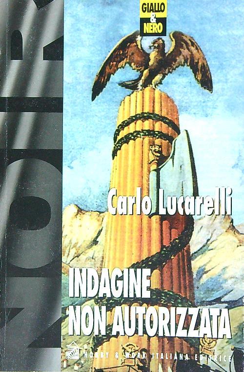 Indagine non autorizzata - Carlo Lucarelli - copertina