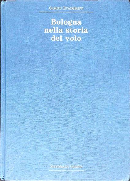 Bologna nella storia del volo - Giorgio Evangelisti - copertina