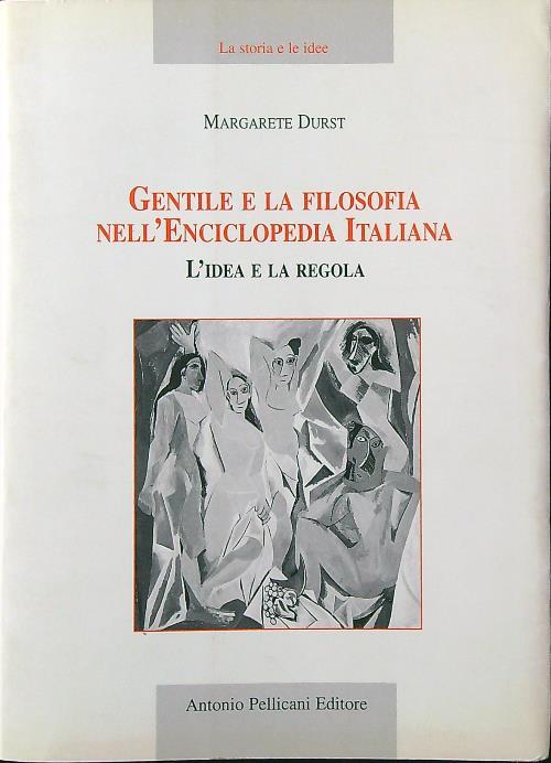 Gentile e la filosofia nell'Enciclopedia italiana. L'idea e la regola - Margarete Durst - copertina