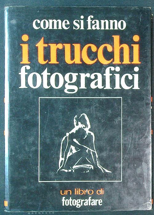 Come si fanno i trucchi fotografici
