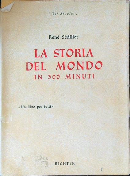 La storia del mondo in 300 minuti - René Sedillot - copertina