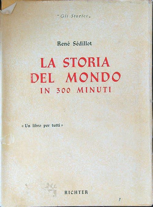 La storia del mondo in 300 minuti - René Sedillot - copertina
