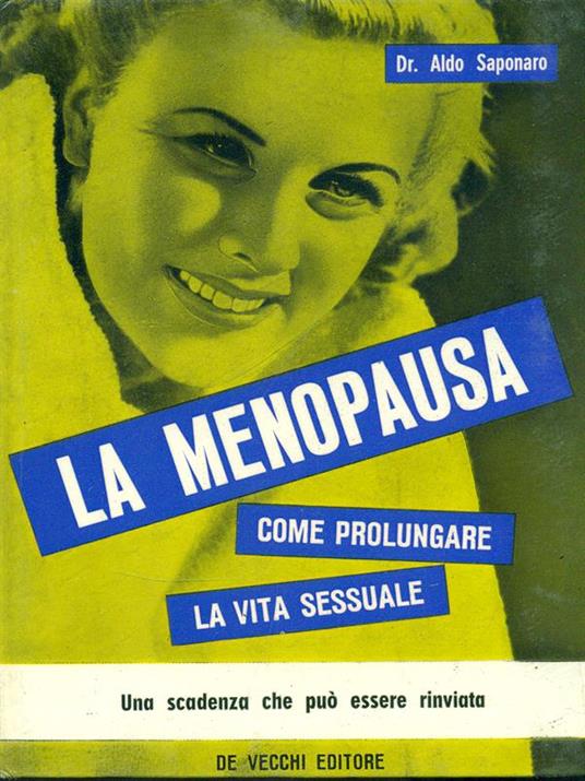 La menopausa. Come prolungare la vita sessuale - Aldo Saponaro - copertina