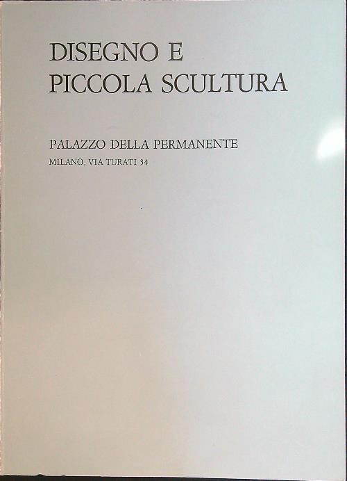 Disegno e piccola scultura