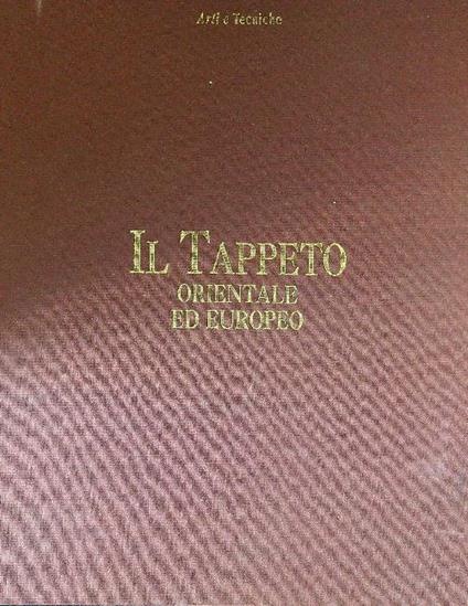 Il tappeto orientale ed europeo - Gigi Pagnano - copertina
