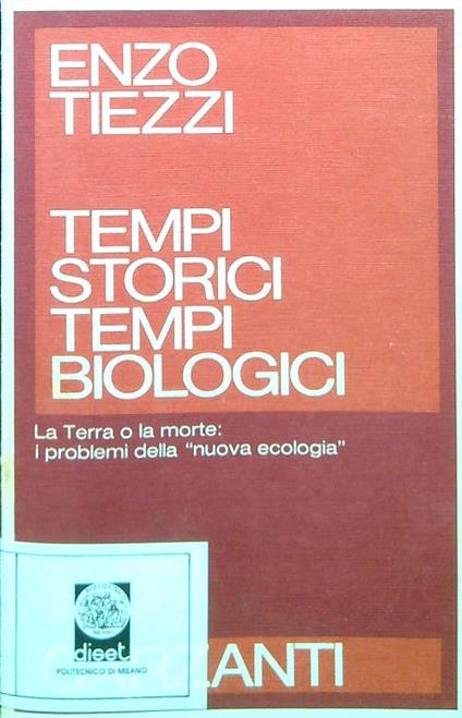 Tempi storici tempi biologici - Enzo Tiezzi - copertina