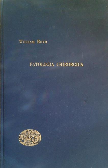 Patologia chirurgica  - William Boyd - copertina