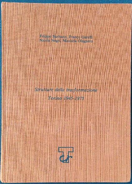 Strutture della trasformazione. Torino 1945-1975 - copertina