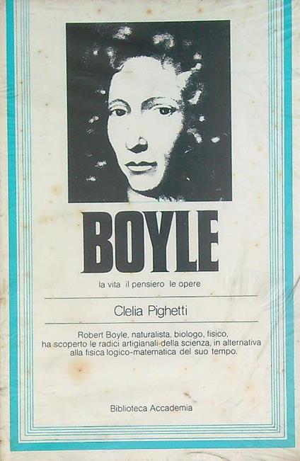 Boyle la vita il pensiero le opere - Clelia Pighetti - copertina