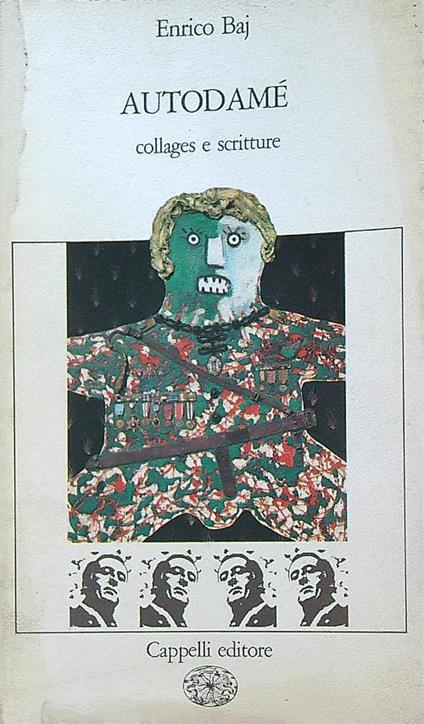 Autodamè. Collages e scritture - Enrico Baj - copertina