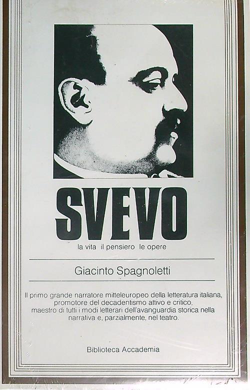 Svevo. La vita il pensiero le opere - Giacinto Spagnoletti - copertina