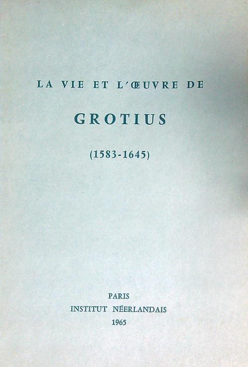 La vie et l'oeuvre de Grotius 1583-1645 - copertina