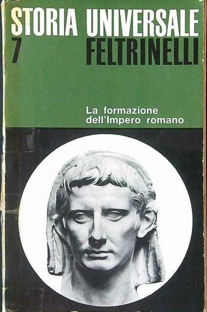 Storia Universale Feltrinelli 7. La formazione dell'Impero romano - Pierre Grimal - copertina