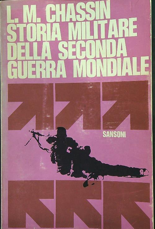 Storia militare della seconda guerra mondiale - L.M. Chassin - copertina