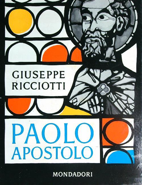 Paolo Apostolo. Gli atti degli apostoli e le lettere di San Paolo