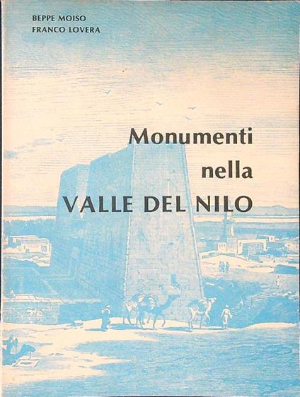 Monumenti nella Valle del Nilo - Beppe Moiso - copertina