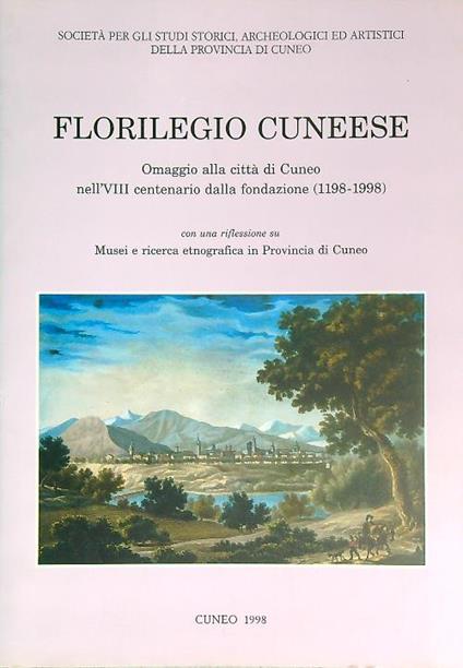 Florilegio cuneese. Omaggio alla città di Cuneo nell'VIII centenario - copertina
