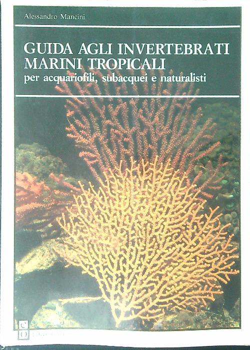 Guida agli invertebrati marini tropicali - Alessandro Mancini - copertina