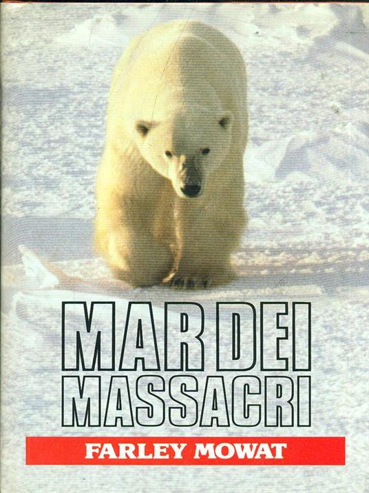 Mar dei massacri - Farley Mowat - copertina