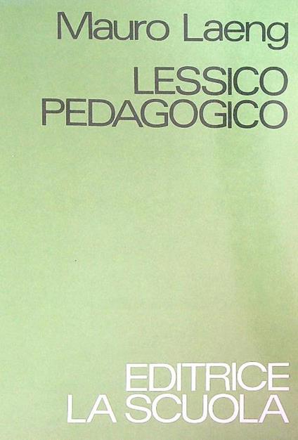 Lessico pedagogico  - Mauro Laeng - copertina