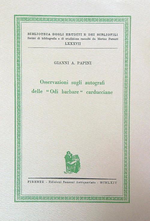 Osservazioni sugli autografi delle Odi barbare carducciane - Gianni Papini - copertina