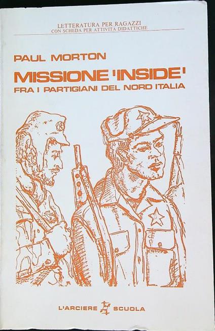Missione 'Insidè fra partigiani del Nord Italia - Paul Morton - copertina