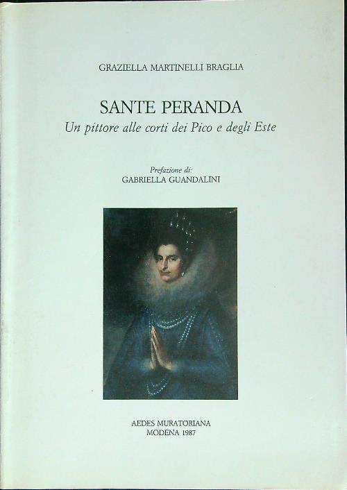 Sante Peranda Un pittore alle corti dei Pico e degli Este - Graziella Martinelli Braglia - copertina