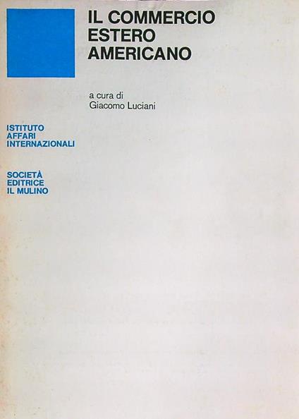 Il commercio estero americano - Giacomo Luciani - copertina