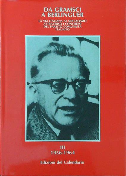 Da Gramsci a Berlinguer II 1956 - 1964 - Francesco Benvenuti - copertina