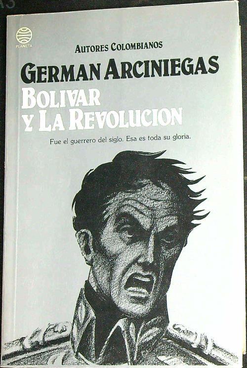 Bolivar y la revolucion   - Germán Arciniegas - copertina