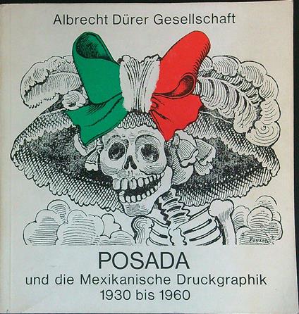 Posada und die Mexikanische Druckgraphik 1930 bis 1960 - copertina