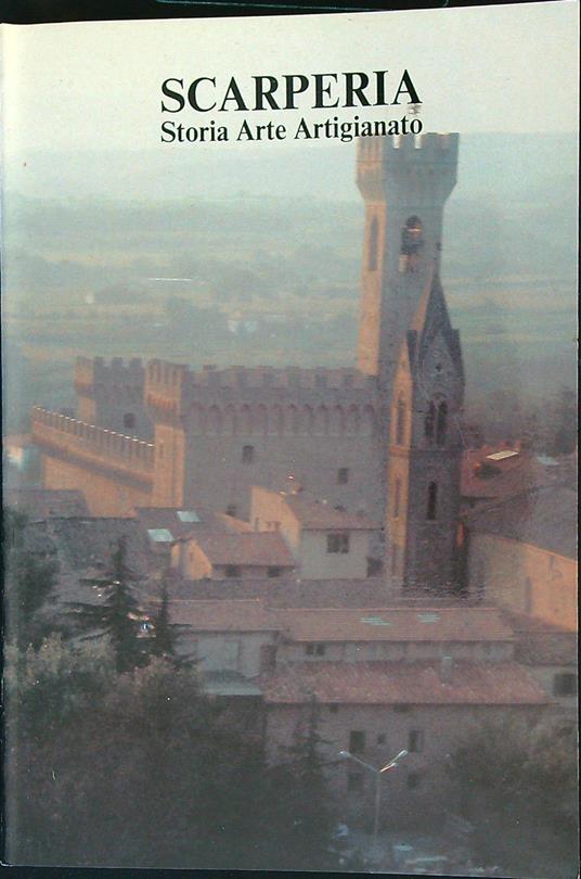 Scarperia. Storia Arte Artigianato - copertina